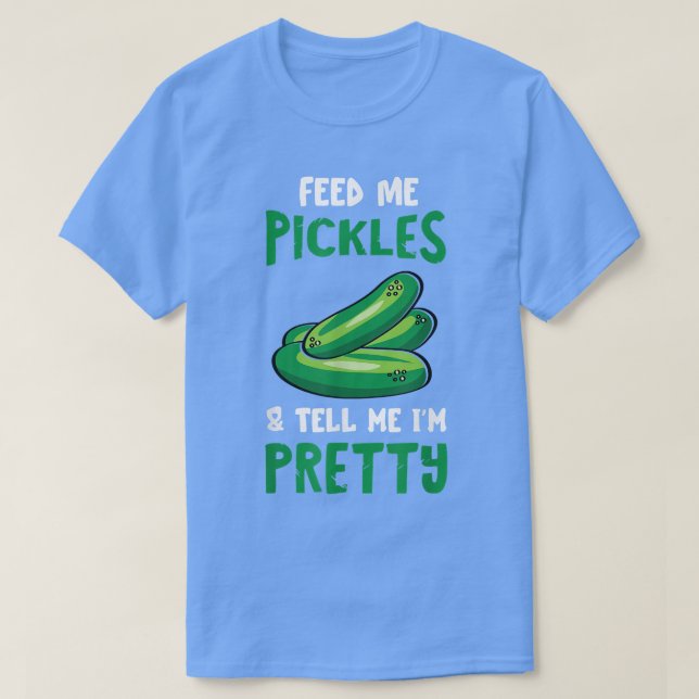 T-shirt Pickle Feed Me Concomber Dill Pickle Food Vegetabl (Design devant)