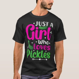 T-shirt Pickle Just A Girl Qui Aime Pickles Vegan