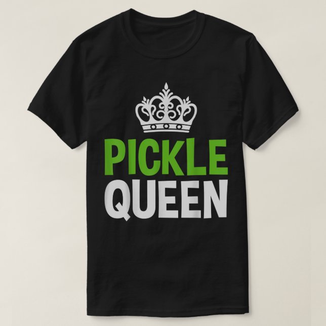 T-shirt Pickle Queen Vegan Funny Vegetable (Design devant)