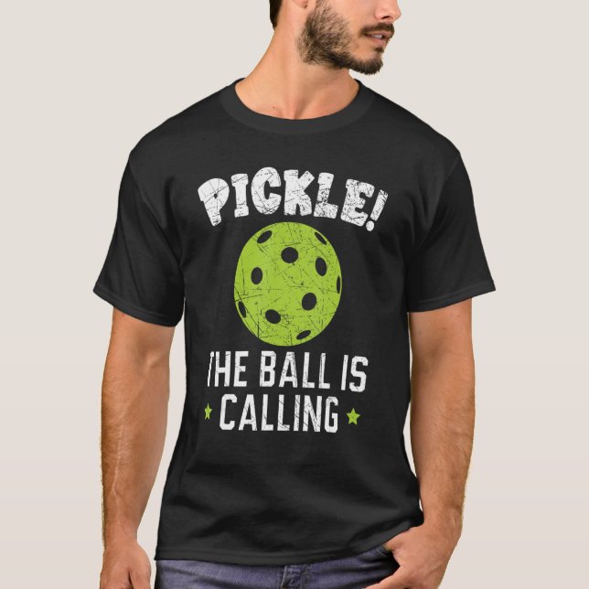 T-shirt Pickle The Ball Is Calling Paddle Pickleball Playe (Devant)