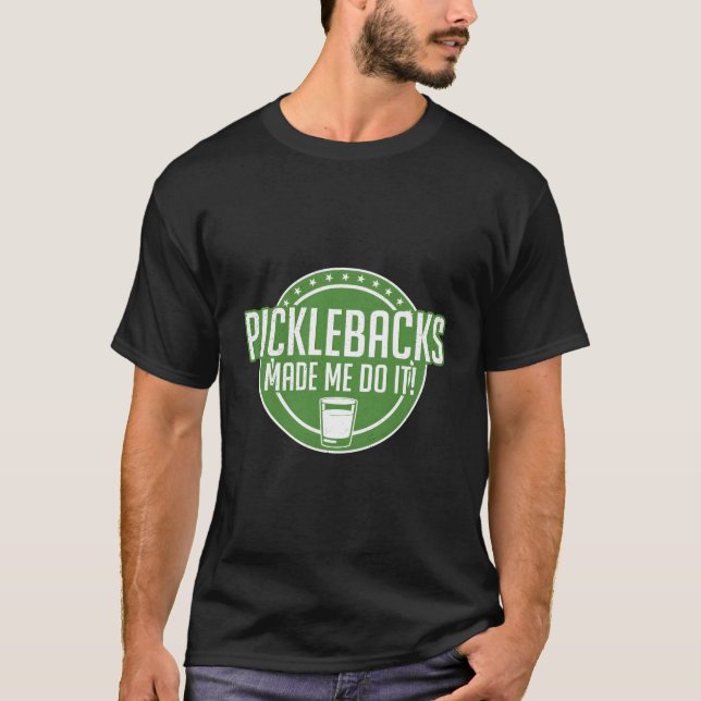 T-shirt Picklebacks M'A Fait Le Faire Drôle Pickleback Sho (Devant)