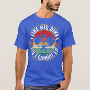 T-shirt PicklebalJ'aime Big Dinks et je ne peux pas mentir