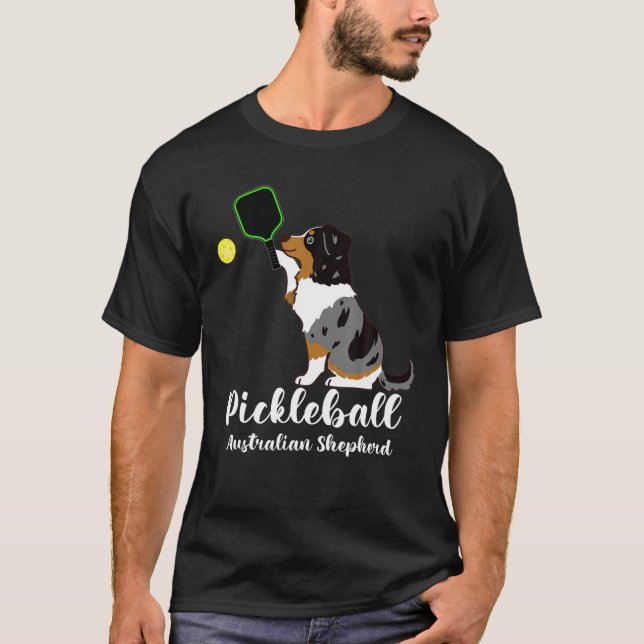 T-shirt Pickleball Australian Shepherd Dog, Funny Pickleba (Devant)