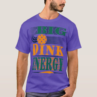 T-shirt Pickleball Big Dink Energ