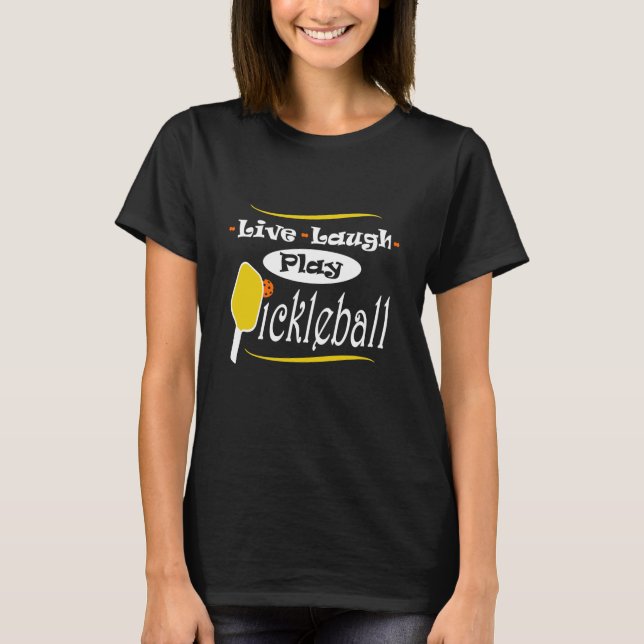 T-shirt Pickleball Cadeau Live Lauder Jouer Pickle Ball (Devant)