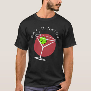 T-shirt Pickleball Day Dinking Martini Athlete Coach Sport