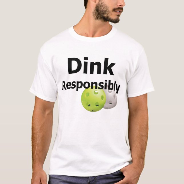 T-shirt Pickleball--Dink de façon responsable (Devant)