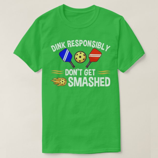 T-shirt Pickleball Dink de manière responsable (Design devant)