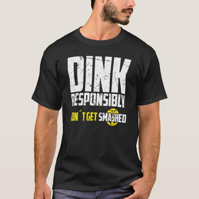 T-shirt Pickleball Dink de manière responsable Ne pas se f (Devant)