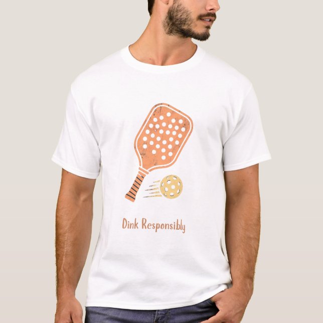 T-Shirt Pickleball Dink Responsibly | Drôle Rétro (Devant)