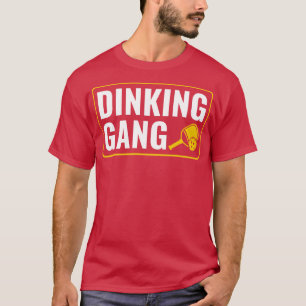 T-shirt Pickleball Dinking Gang Funny Pickleball Citation