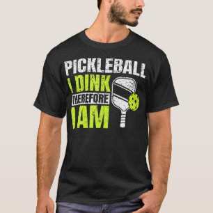 T-shirt Pickleball Drôle Je Dinke Donc Je Suis