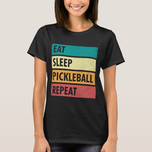 T-shirt Pickleball drôle, manger dormir Pickleball répéter (Devant)