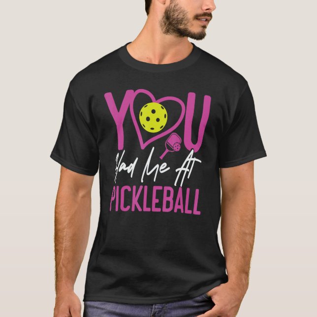 T-shirt Pickleball Girl Ladies You Had Me At Pickleball 1 (Devant)