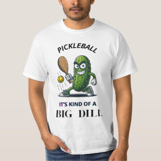 T-shirt Pickleball – It's Kind of a Big Dill!