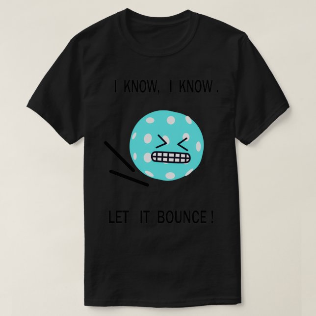 T-shirt Pickleball je sais je sais que je sais laisser reb (Design devant)