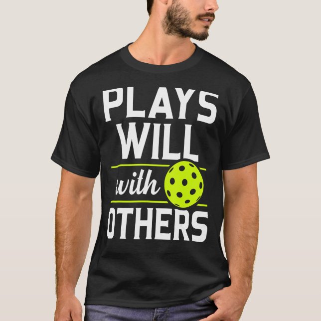 T-shirt Pickleball Joue Bien Avec D'Autres Pickle Ball (Devant)