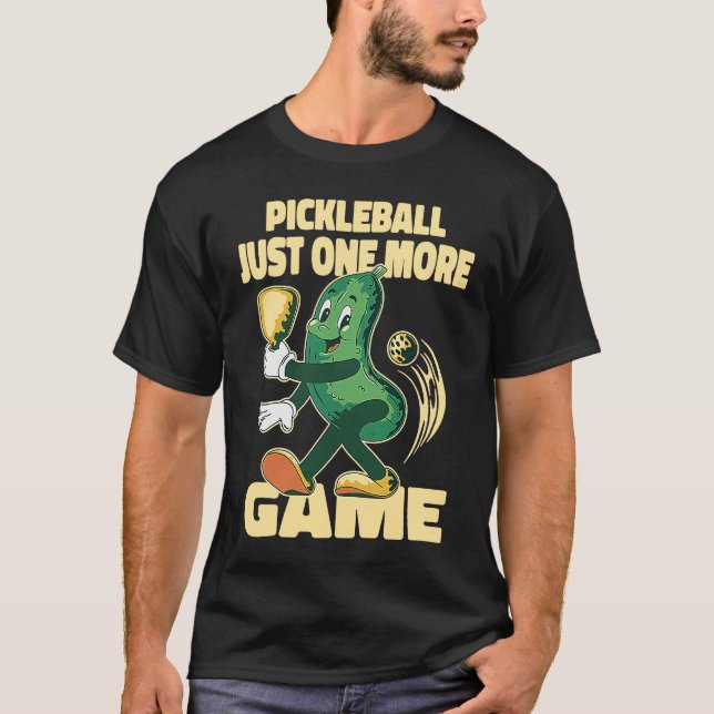T-shirt Pickleball Just one more game Paddleball  Pickle (Devant)