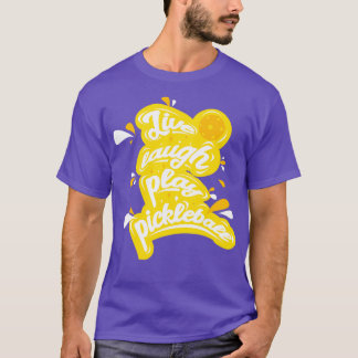 T-shirt Pickleball Live Lauder Jouer Pickleball