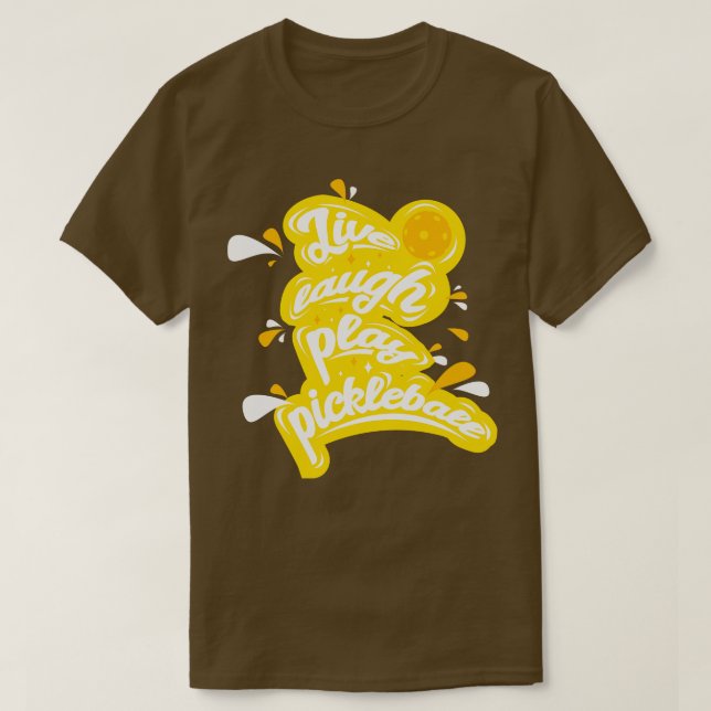 T-shirt Pickleball Live Lauder Jouer Pickleball (Design devant)