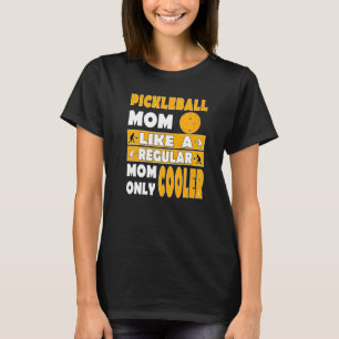 T-shirt Pickleball Maman Comme Une Maman Ordinaire Seuleme