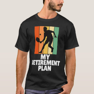 T-shirt PickleBall Mon plan de retraite Dink Legend Cool G