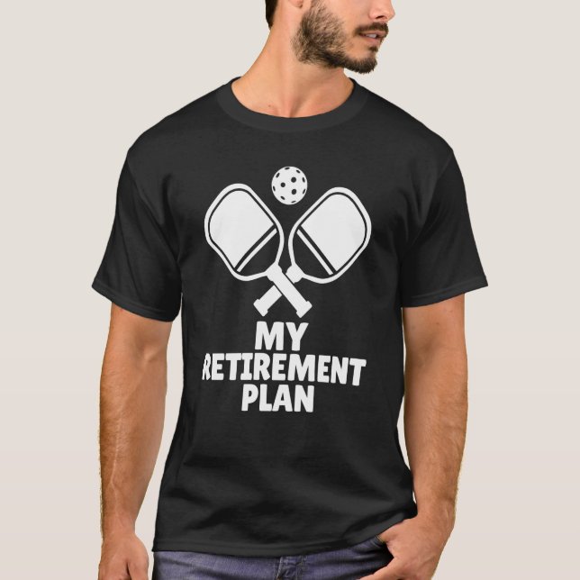T-shirt PickleBall My Retirement Plan Dink Retiree Paddle (Devant)