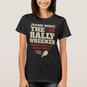 T-shirt Pickleball Nom personnalisé The Rally Wrecker