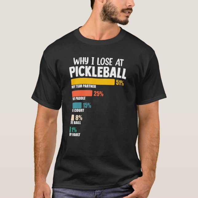 T-shirt Pickleball Paddle Argument Pourquoi je perds à Pic (Devant)