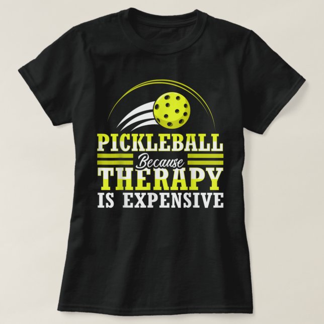 T-shirt Pickleball parce que la thérapie est cher, drôle 7 (Design devant)