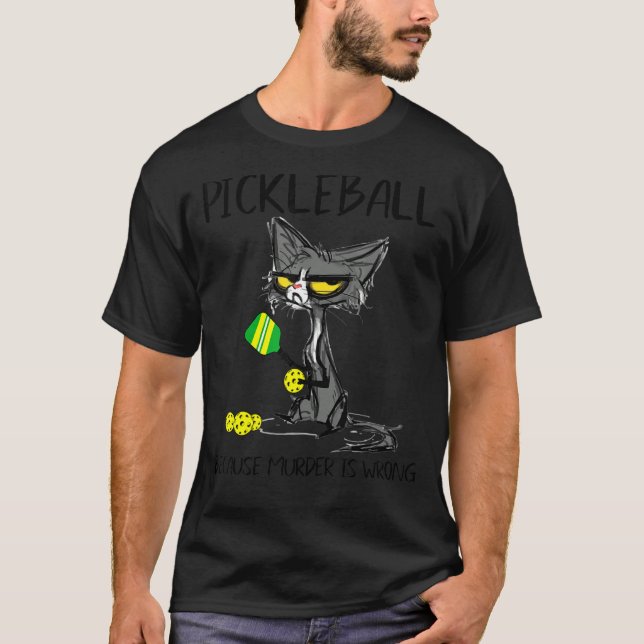 T-shirt Pickleball Parce Que Le Meurtre Est Une Mauvaise I (Devant)