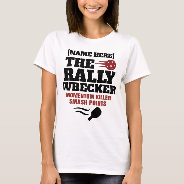T-shirt Pickleball Personalized Name The Rally Wrecker  (Devant)