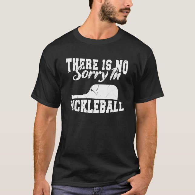 T-shirt Pickleball Player Il N'Y A Pas De Désolé À Pickleb (Devant)