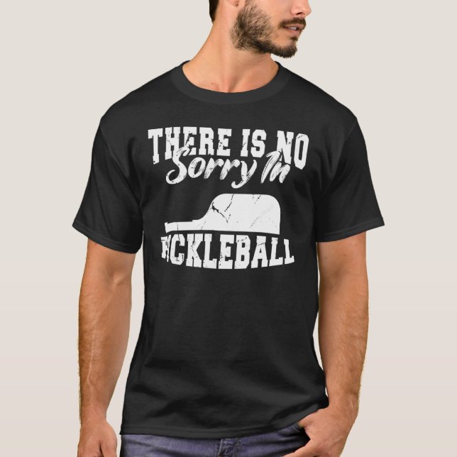 T-shirt Pickleball Player Il N'Y A Pas De Désolé À Pickleb (Devant)