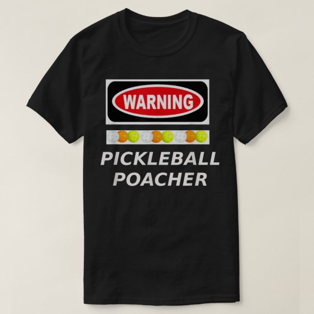 T-shirt Pickleball Poacher Warning 429 (Design devant)