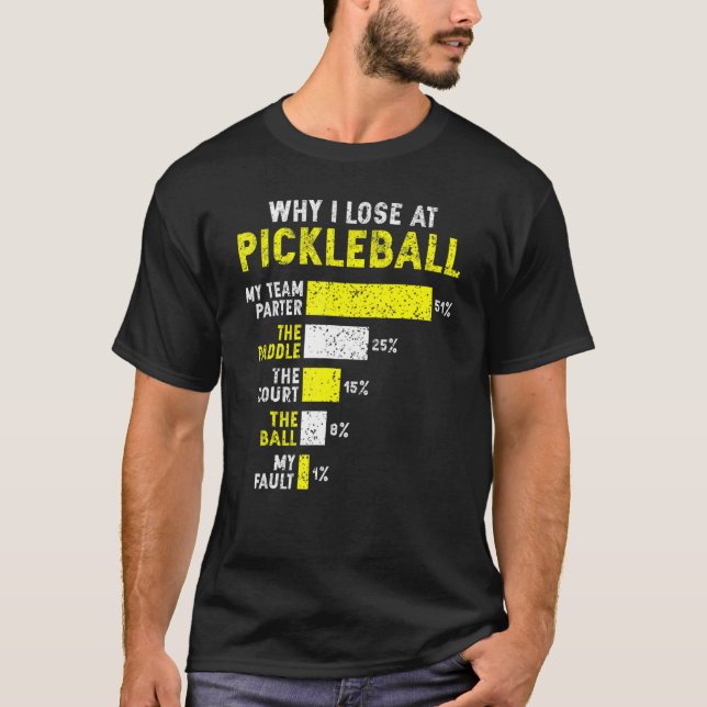 T-shirt Pickleball Pourquoi je perds à Pickleball Dink Pla (Devant)
