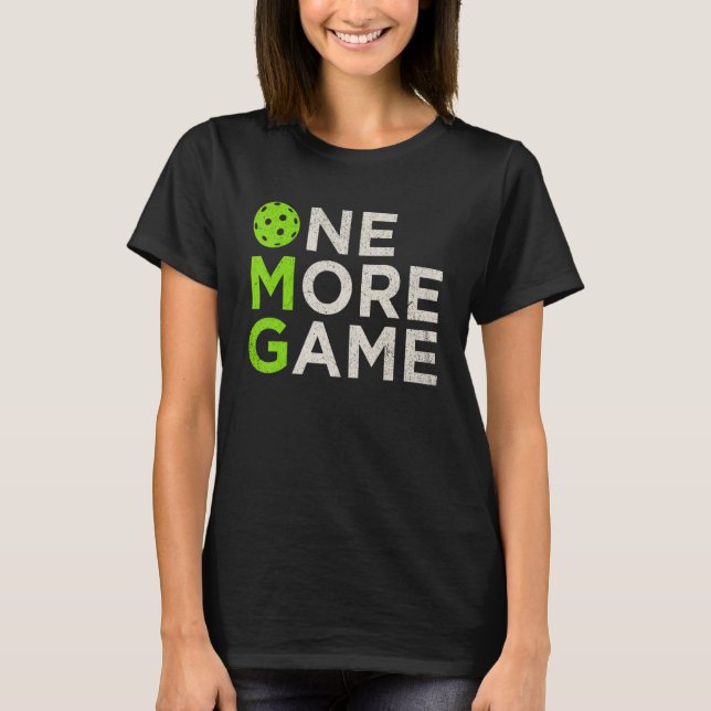 T-shirt Pickleball Pun One More Game (Devant)