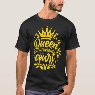 T-shirt Pickleball Queen Of The Pickleball Court Pickle Ba