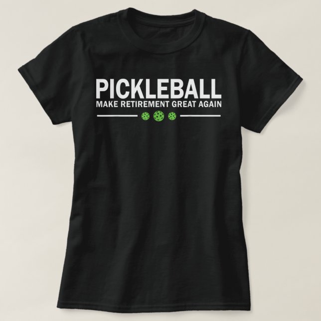 T-shirt Pickleball Rendre sa retraite plus belle Pickle-Ba (Design devant)