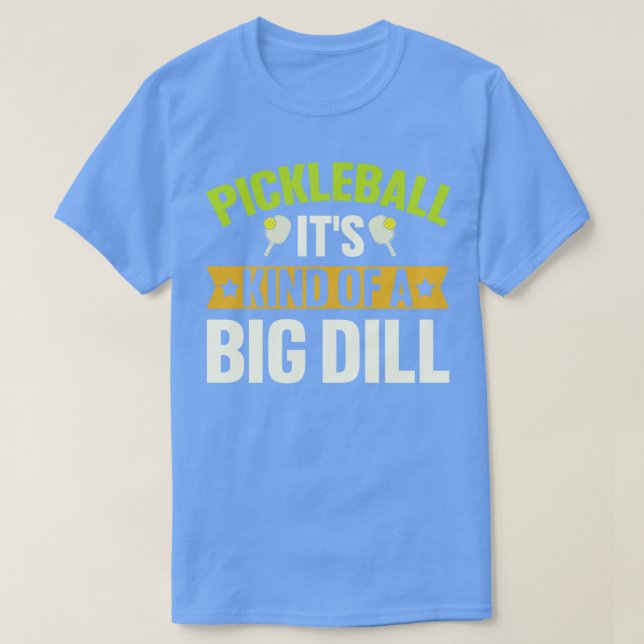 T-shirt Pickleball Son Genre De Gros Dill (Design devant)