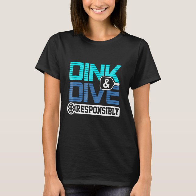 T-shirt Pickleballing Dink Et Dive De Manière Responsable (Devant)