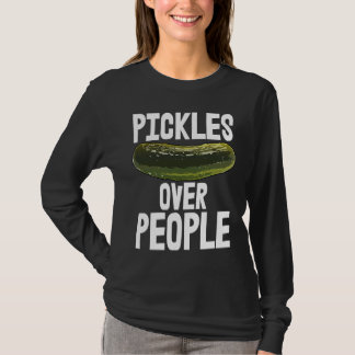 T-shirt Pickles Over People Crazy Food Tees Tasty Pickles
