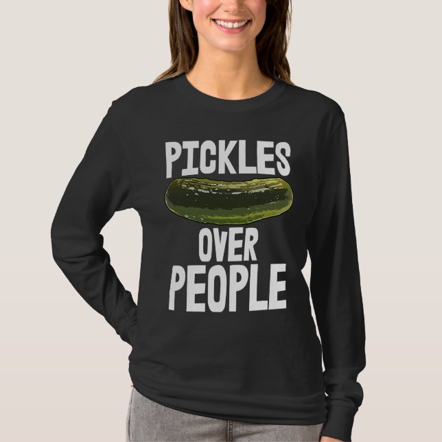 T-shirt Pickles Over People Crazy Food Tees Tasty Pickles (Devant)