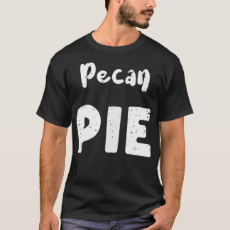 T-shirt Pie de Noël Pecan Pie Thanksgiving Sayayayayyings 