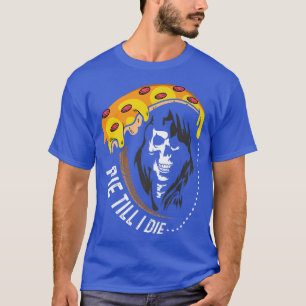 T-shirt Pie Jusqu'À Ce Que Je Meurerai Foodie 12842806