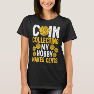 T-shirt Pièce Collecter mon passe-temps fait Cents Pièces 