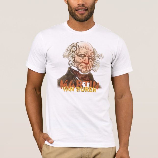 T-shirt Pièce en t de Martin Van Buren (Devant)