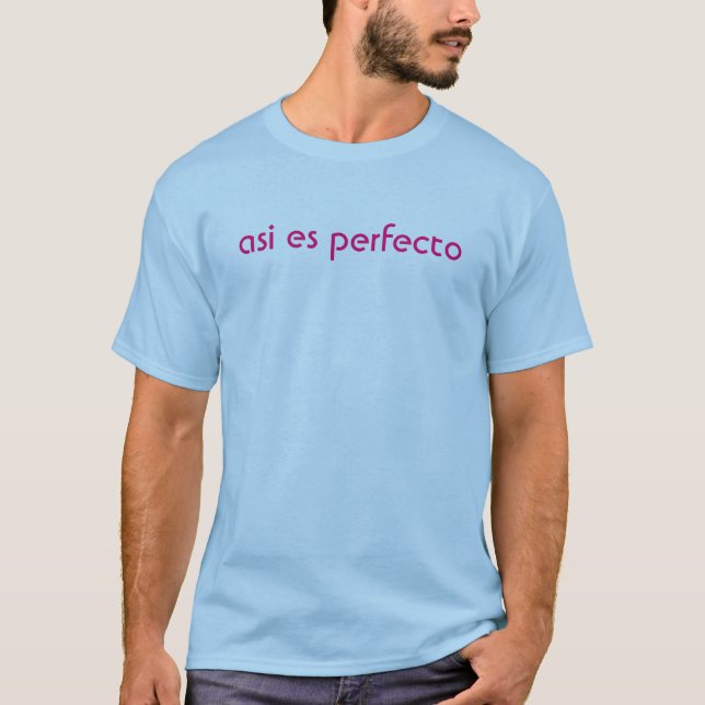 T-shirt pièce en t "de perfecto de l'asi es" (Devant)