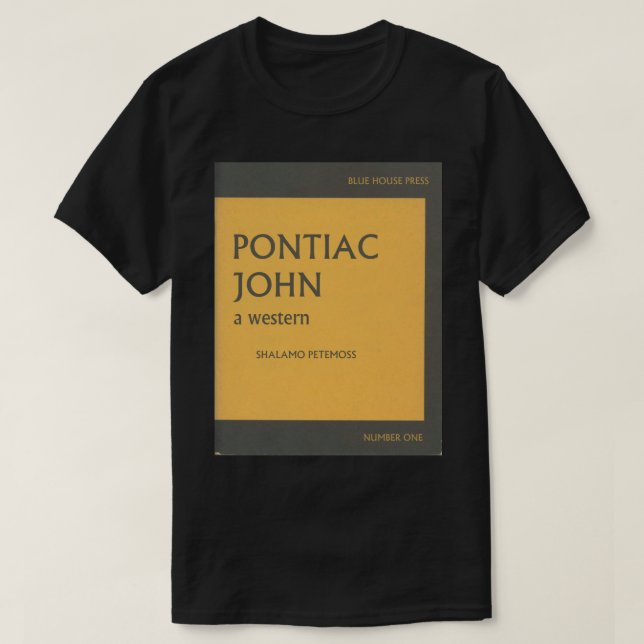 T-shirt Pièce en t de signet de Pontiac John (Design devant)