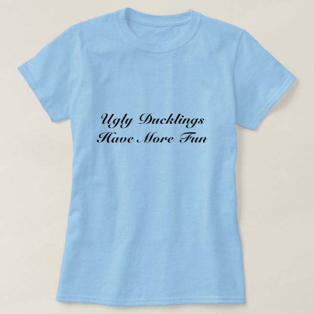 T-shirt Pièce en t de vilains petits canards (Design devant)
